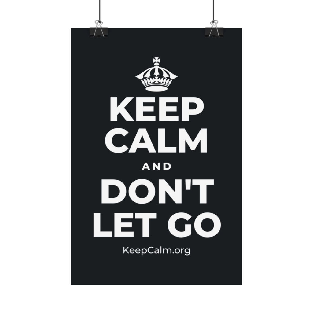 KEEP CALM AND DON'T LET GO Satin Poster (Dark)