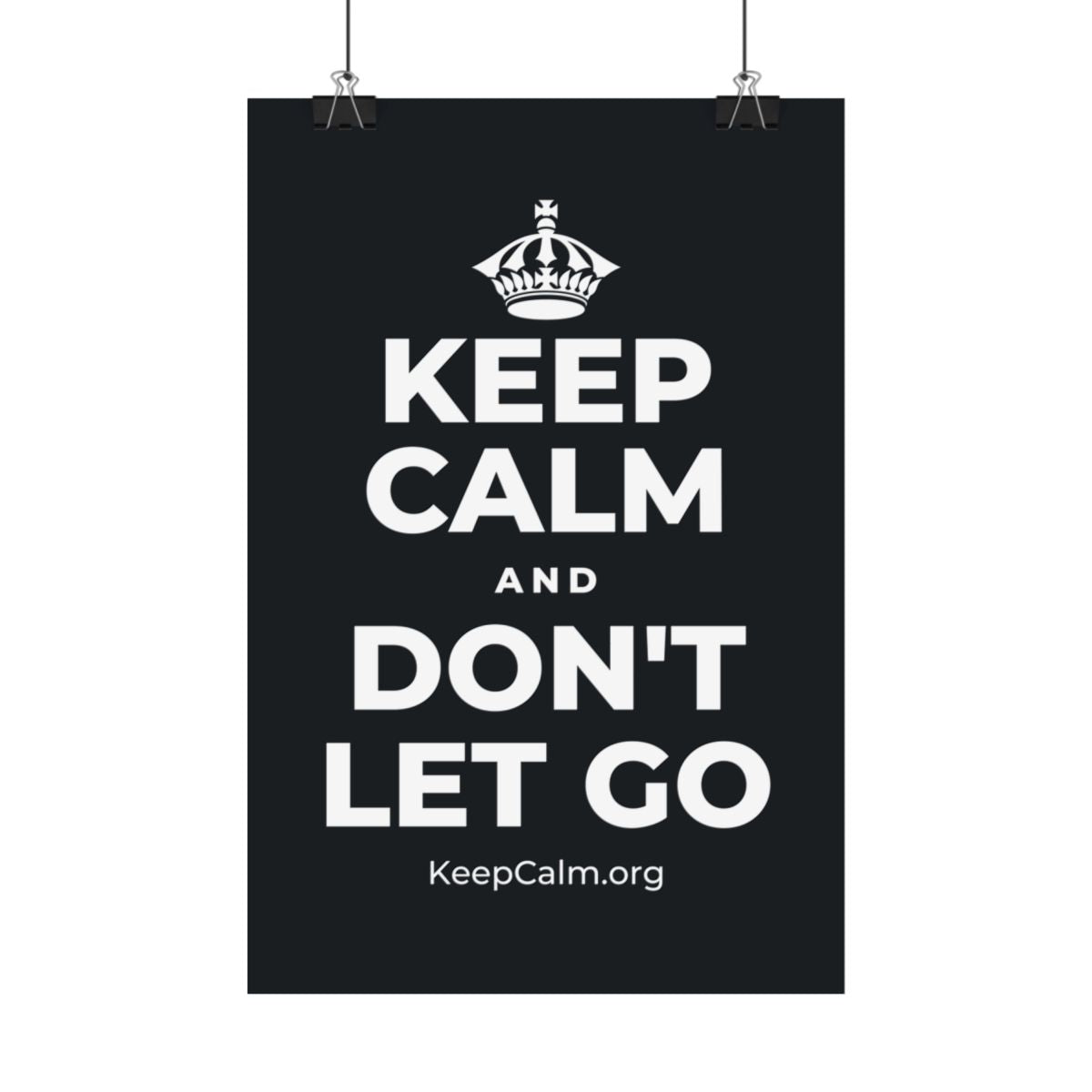 KEEP CALM AND DON'T LET GO Satin Poster (Dark)