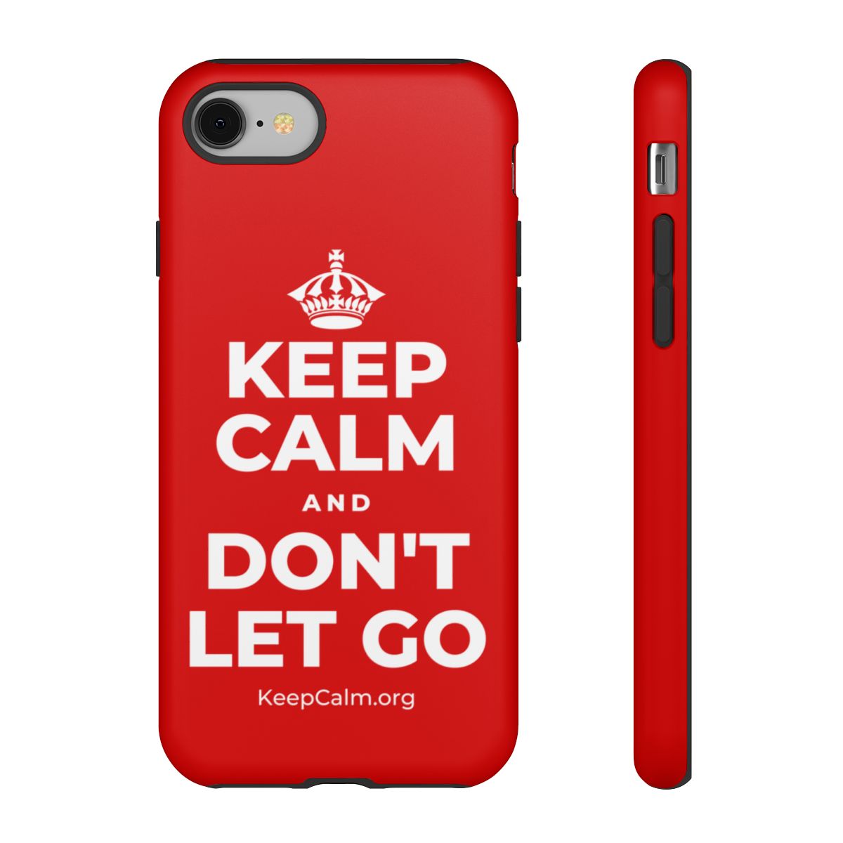 KEEP CALM AND DON'T LET GO Phone Case