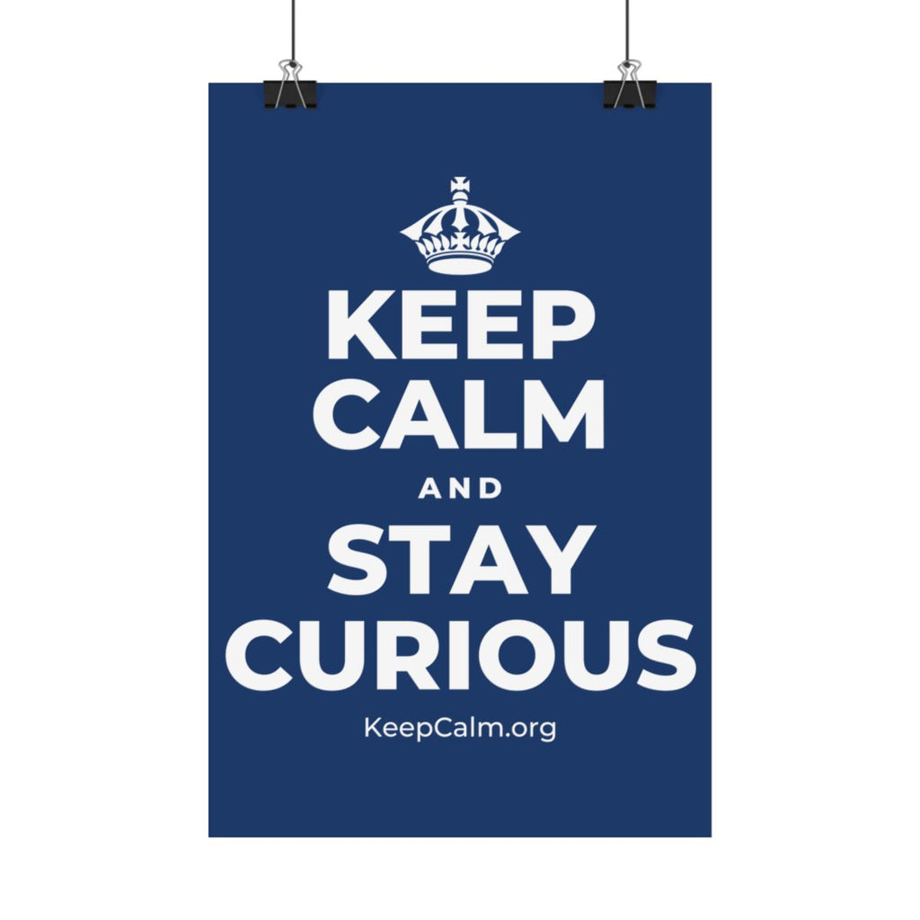 KEEP CALM AND STAY CURIOUS Satin Poster