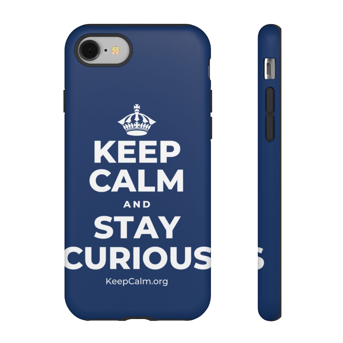 KEEP CALM AND STAY CURIOUS Phone Case