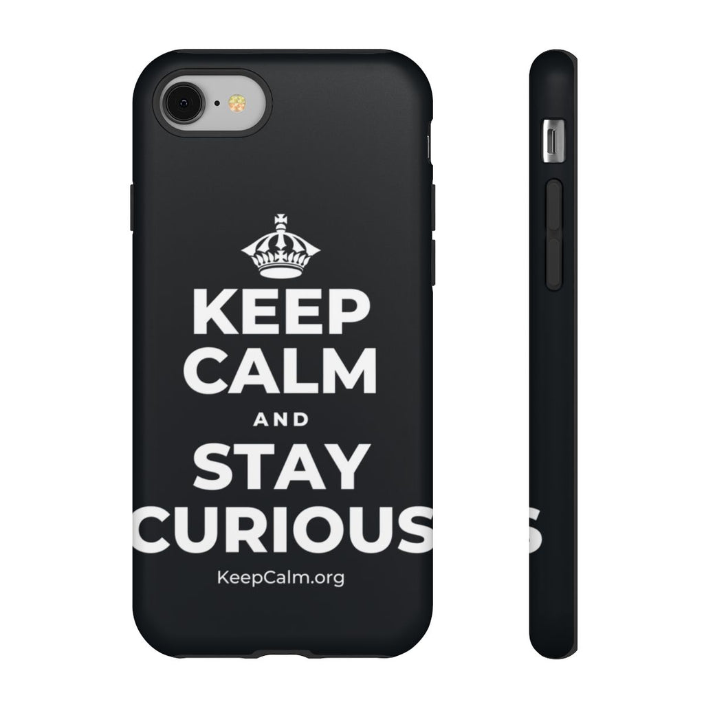 KEEP CALM AND STAY CURIOUS Phone Case (Dark)