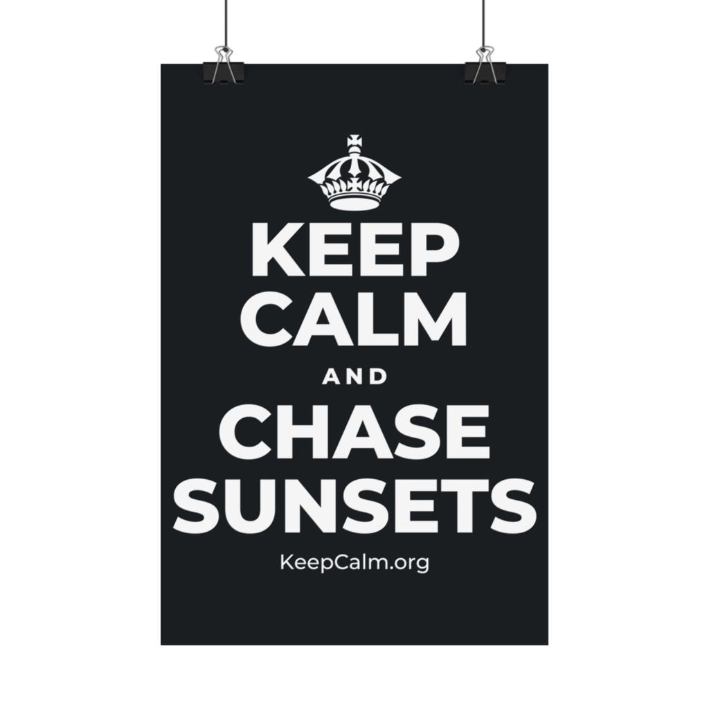 KEEP CALM AND CHASE SUNSETS Satin Poster (Dark)
