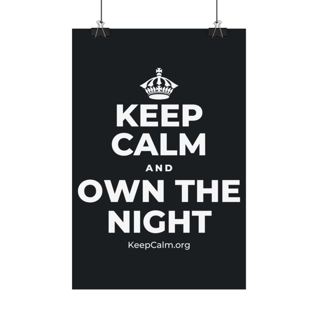 KEEP CALM AND OWN THE NIGHT Satin Poster (Dark)
