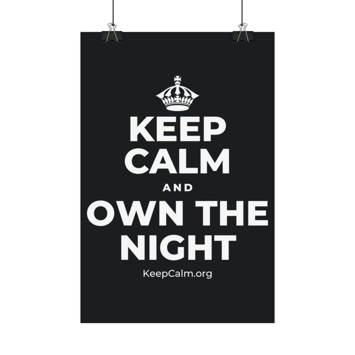 KEEP CALM AND OWN THE NIGHT Satin Poster (Dark)