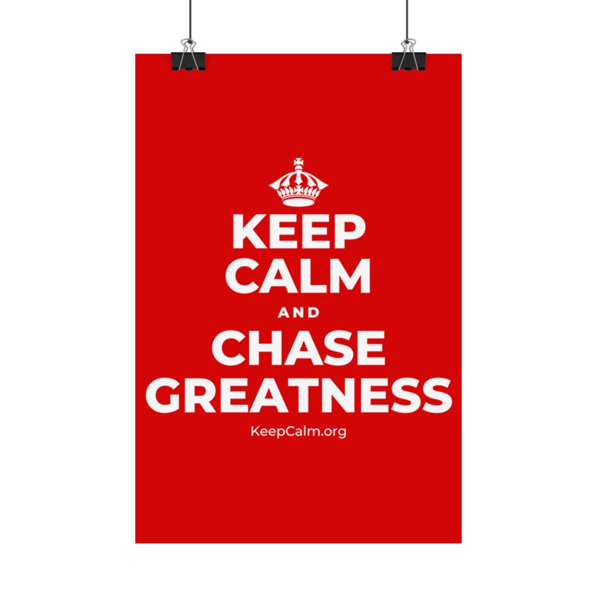 KEEP CALM AND CHASE GREATNESS Satin Poster