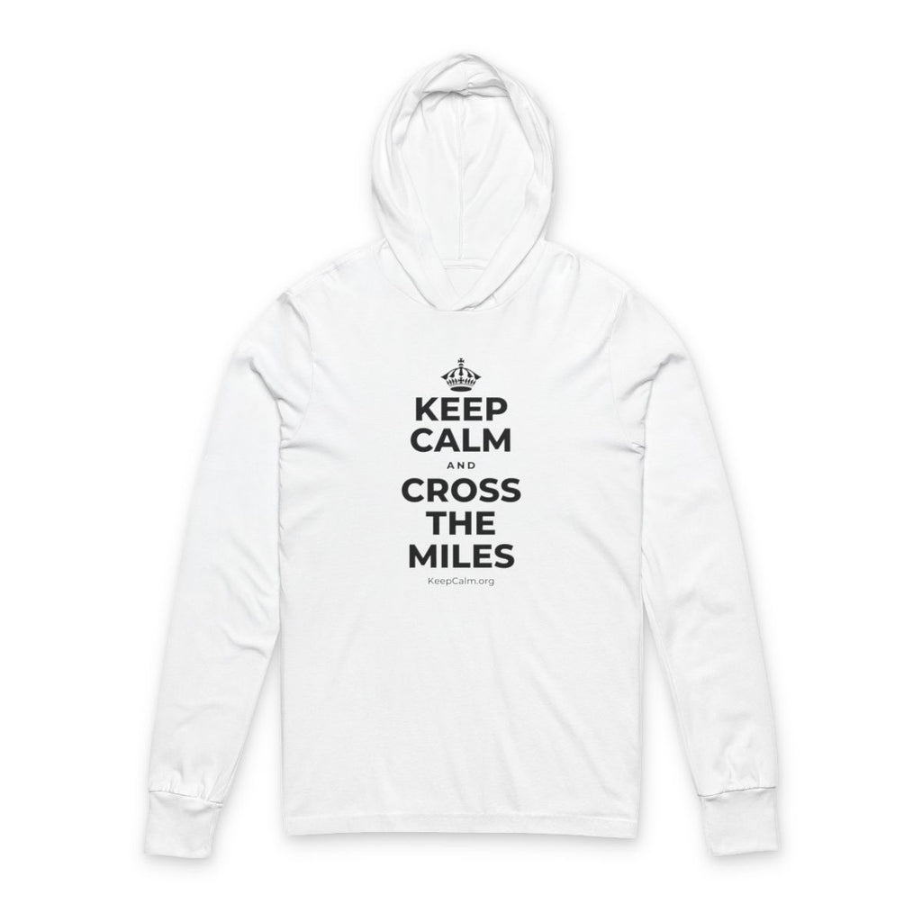 KEEP CALM AND CROSS THE MILES Hooded Long Sleeve Tee