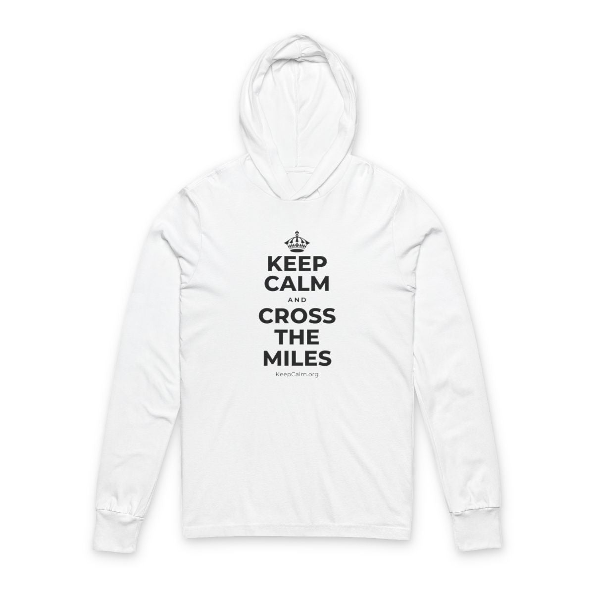 KEEP CALM AND CROSS THE MILES Hooded Long Sleeve Tee
