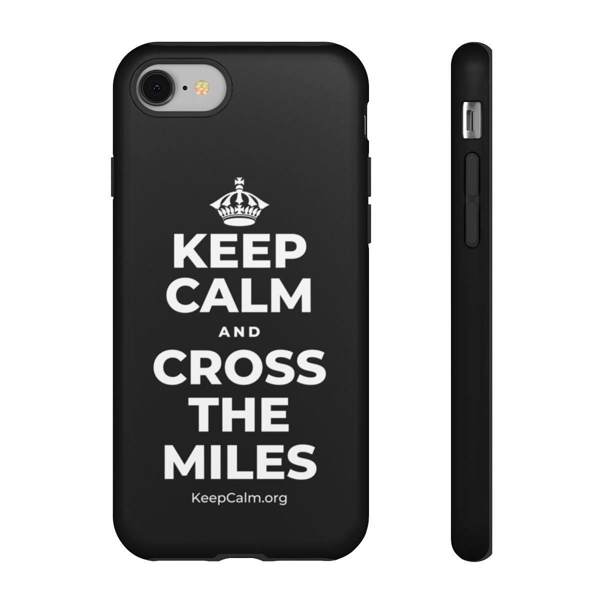 KEEP CALM AND CROSS THE MILES Phone Case