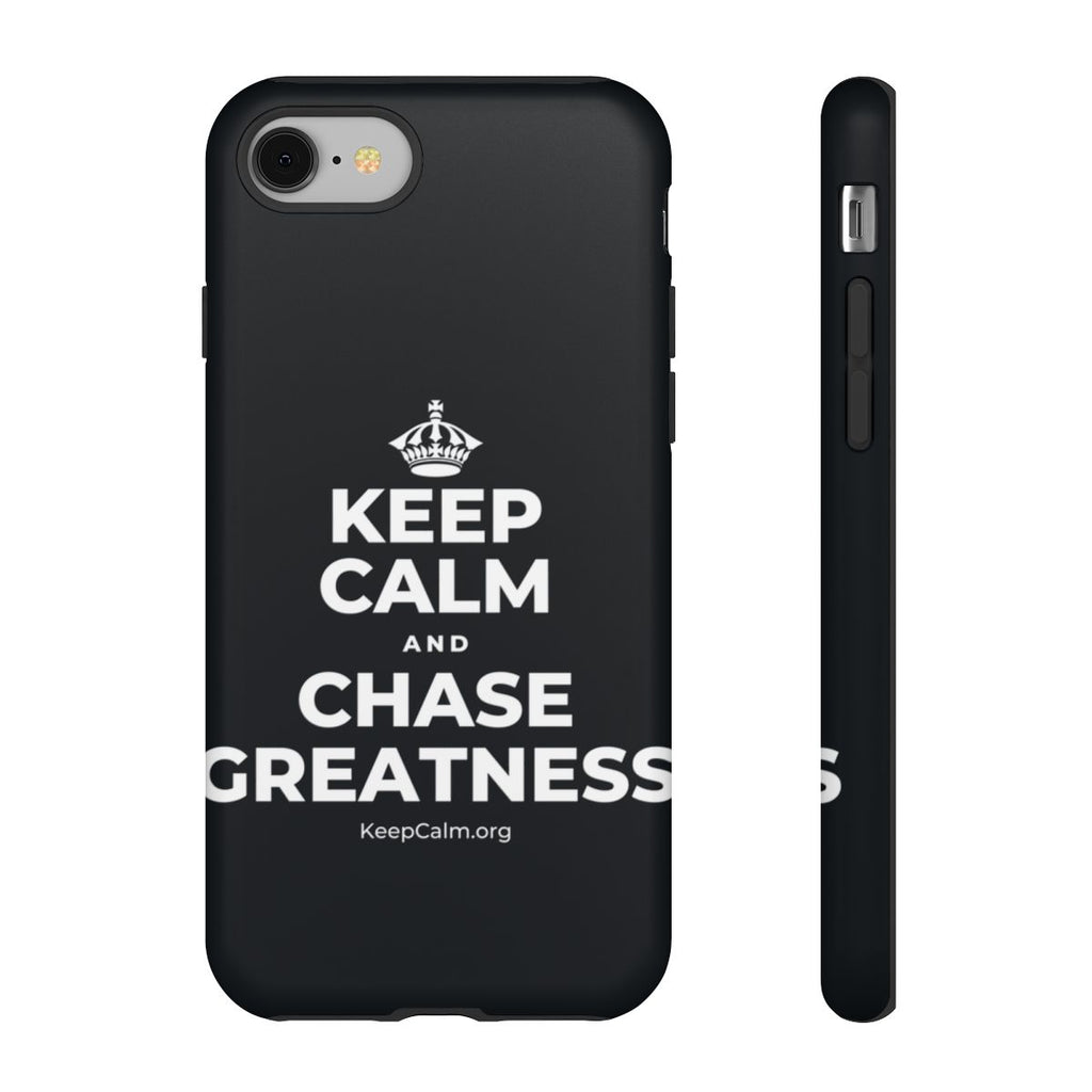 KEEP CALM AND CHASE GREATNESS Phone Case (Dark)