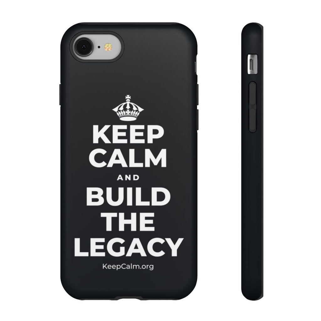 KEEP CALM AND BUILD THE LEGACY Phone Case (Dark)