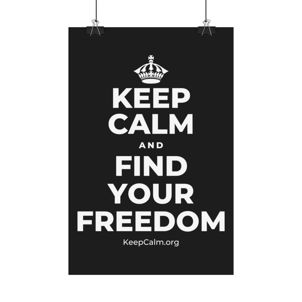 KEEP CALM AND FIND YOUR FREEDOM Satin Poster