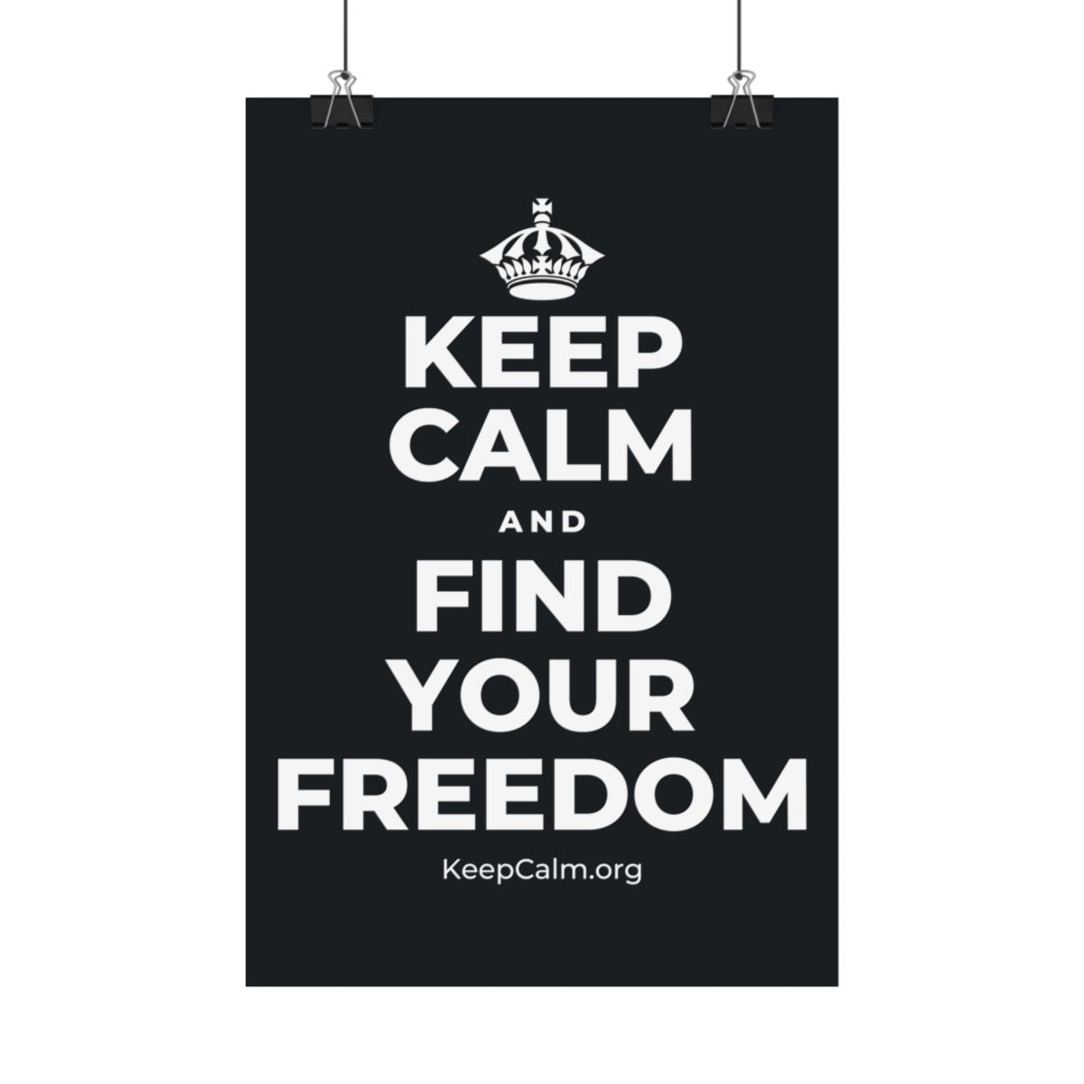 KEEP CALM AND FIND YOUR FREEDOM Satin Poster (Dark)