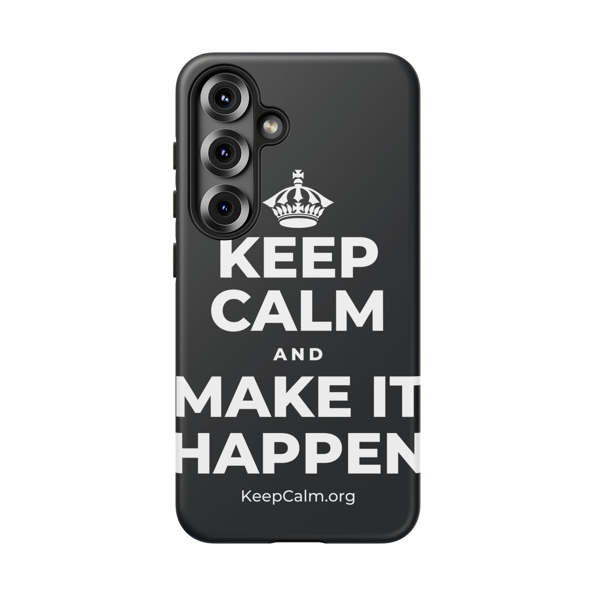 KEEP CALM AND MAKE IT HAPPEN Phone Case (Dark)