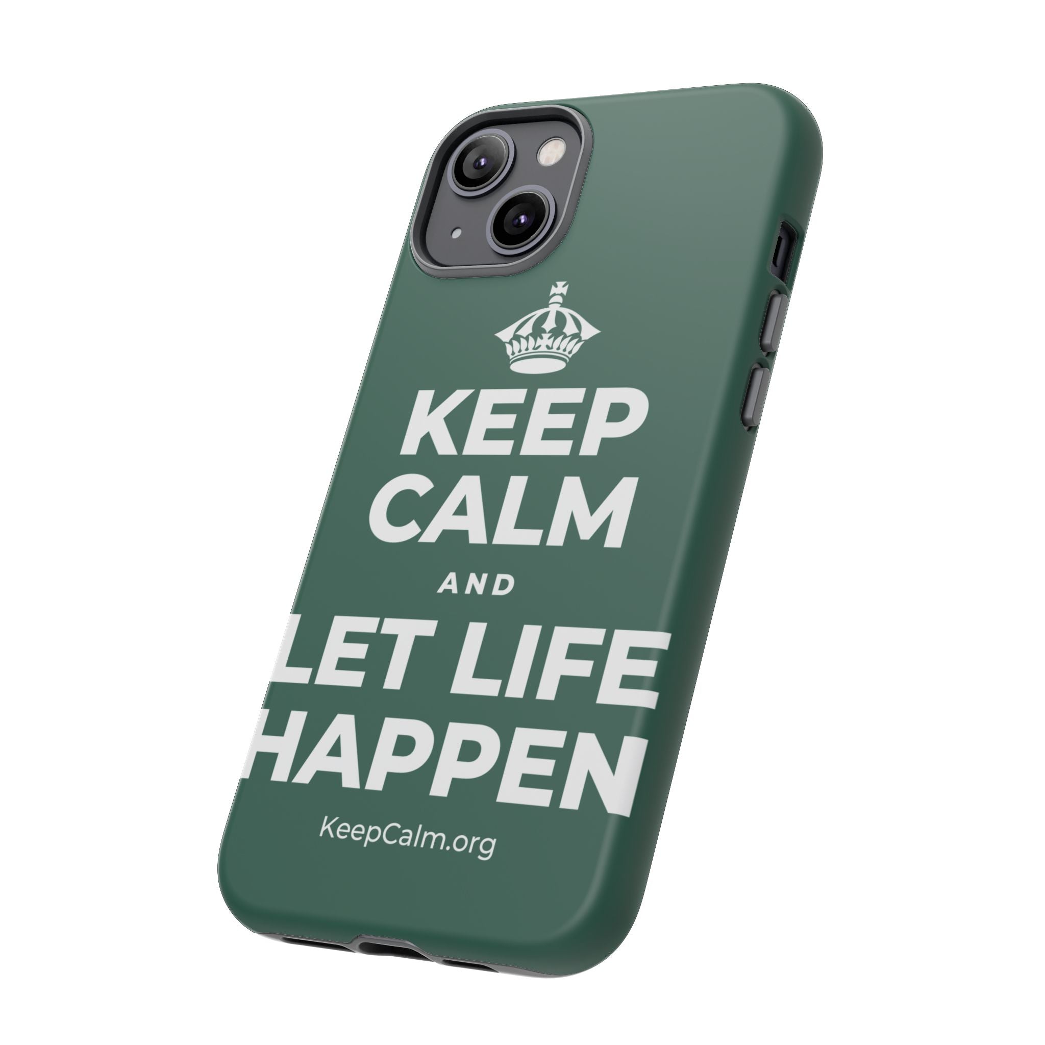 KEEP CALM AND LET LIFE HAPPEN Phone Case