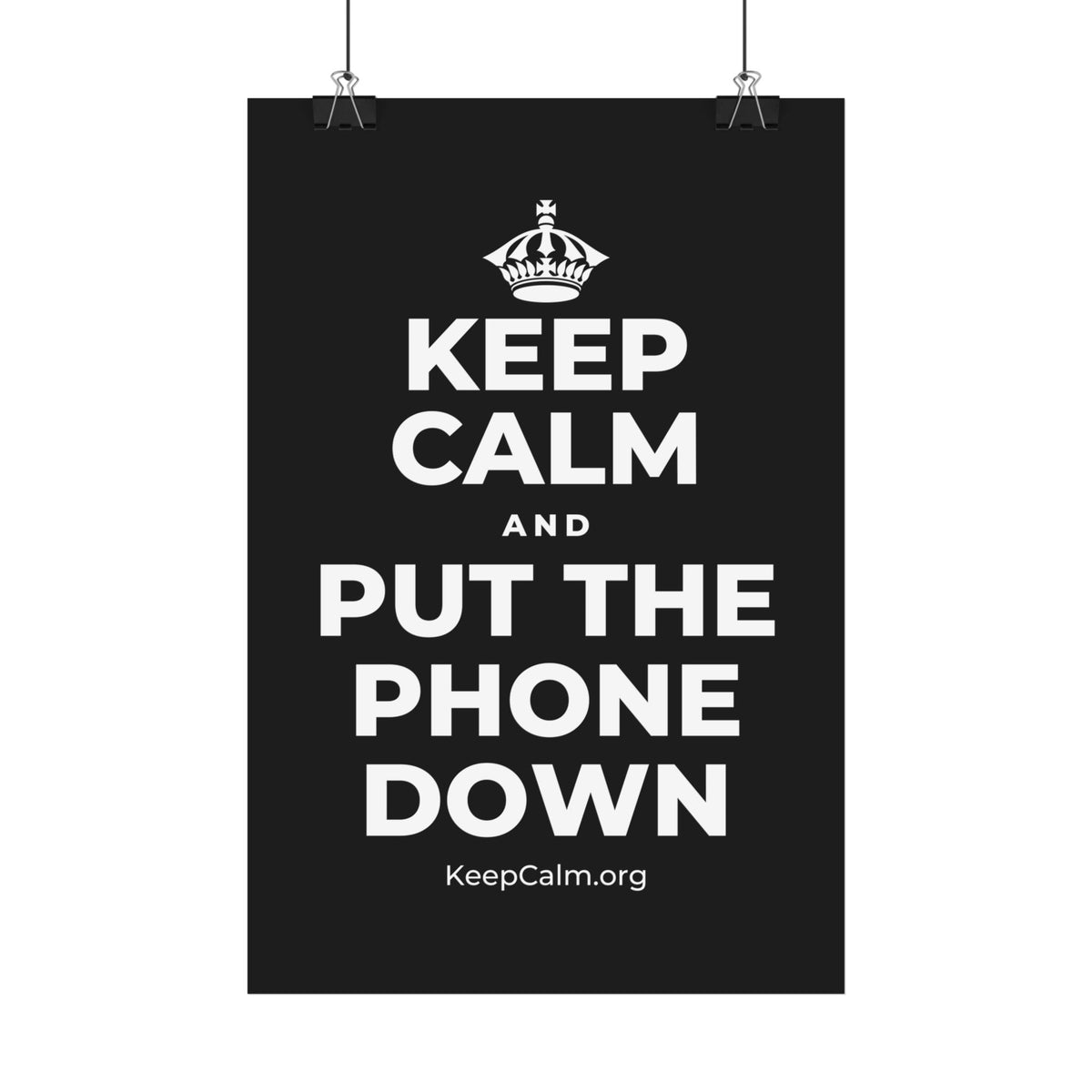 KEEP CALM AND PUT THE PHONE DOWN Satin Poster