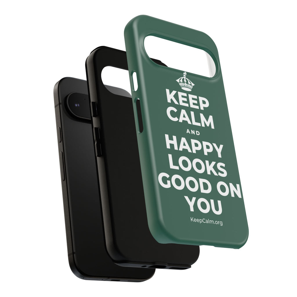 KEEP CALM AND HAPPY LOOKS GOOD ON YOU Phone Case