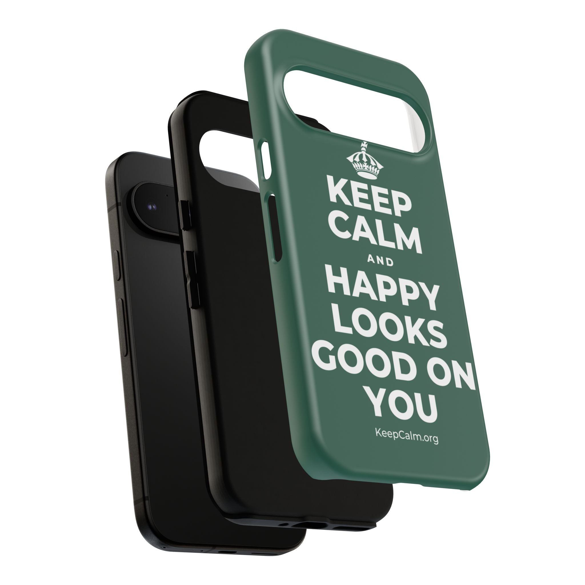 KEEP CALM AND HAPPY LOOKS GOOD ON YOU Phone Case