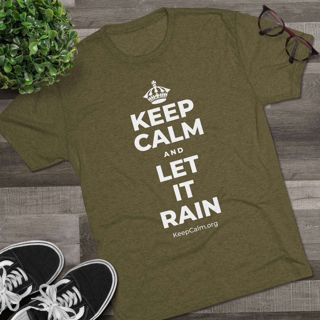 KEEP CALM AND LET IT RAIN Tri-Blend Tee