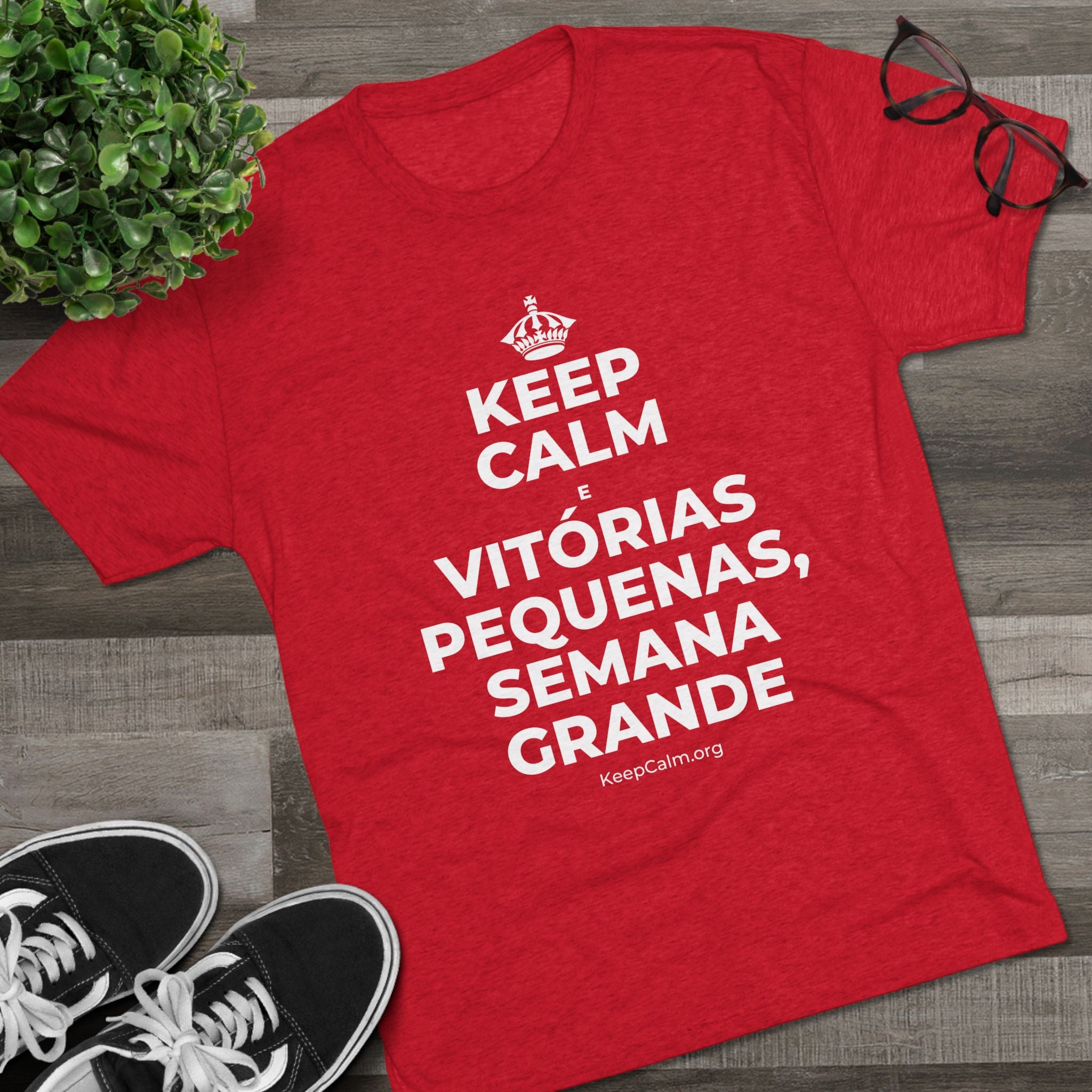 KEEP CALM E VITÓRIAS PEQUENAS, SEMANA GRANDE Tri-Blend Tee