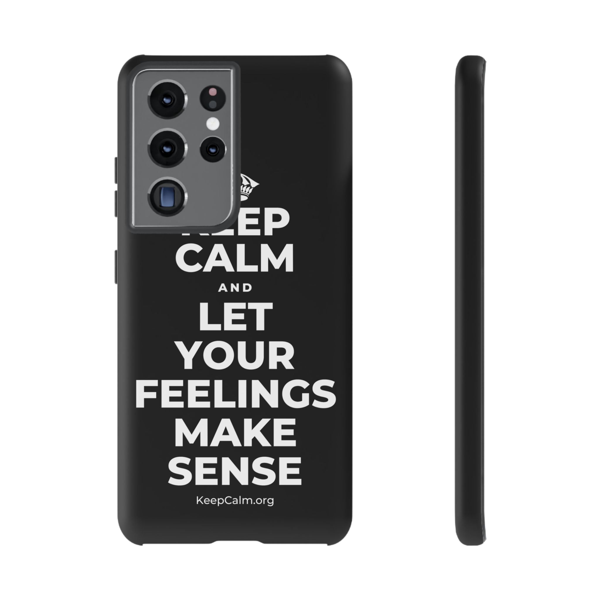 KEEP CALM AND LET YOUR FEELINGS MAKE SENSE Phone Case