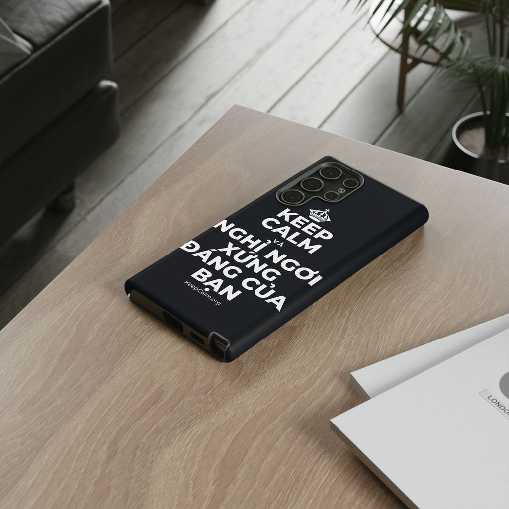 KEEP CALM VÀ NGHỈ NGƠI XỨNG ĐÁNG CỦA BẠN Phone Case (Dark)