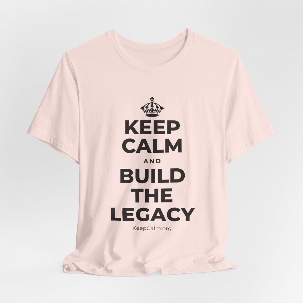 KEEP CALM AND BUILD THE LEGACY T-Shirt (Soft Cream–Heather Mauve)