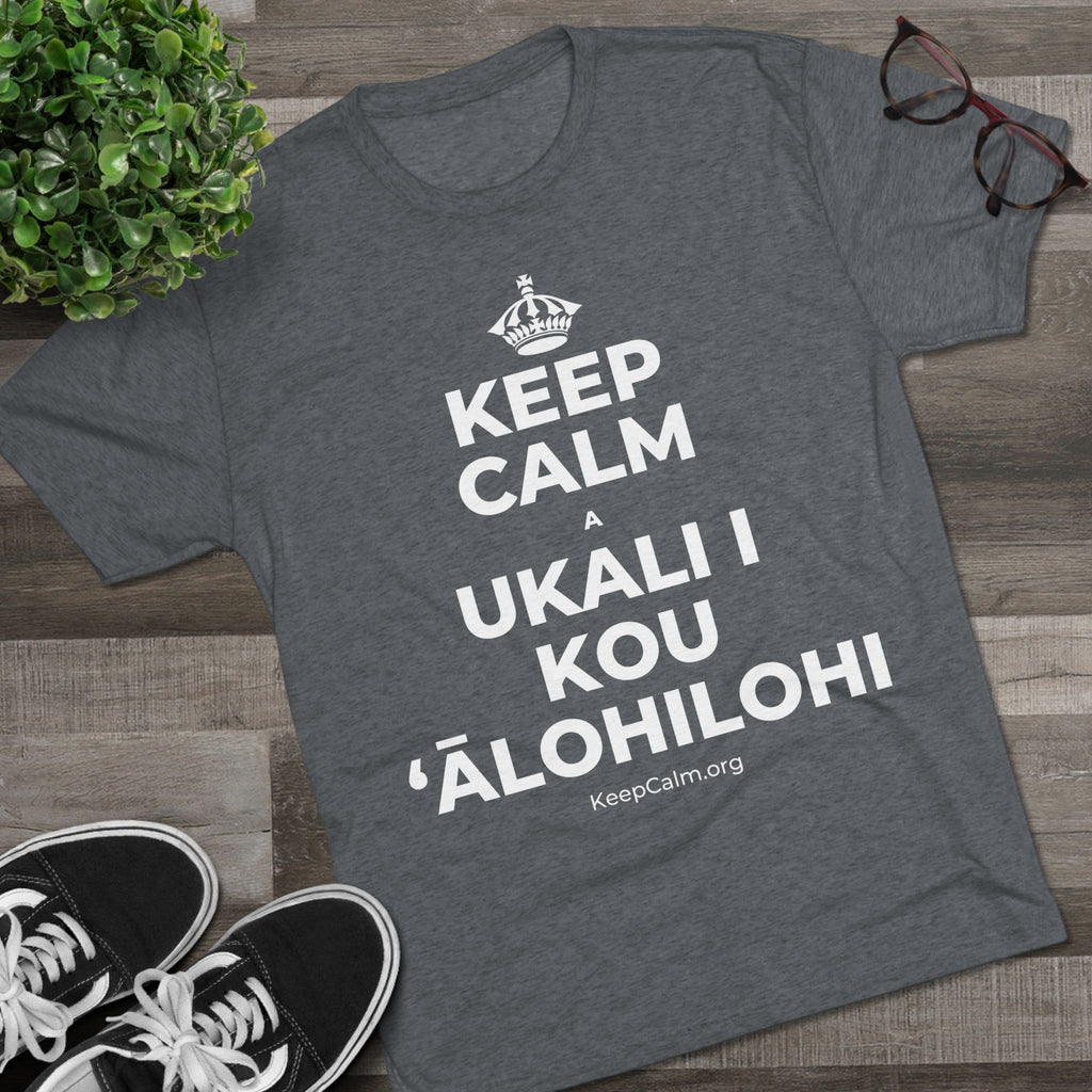 KEEP CALM A UKALI I KOU ʻĀLOHILOHI Tri-Blend Tee