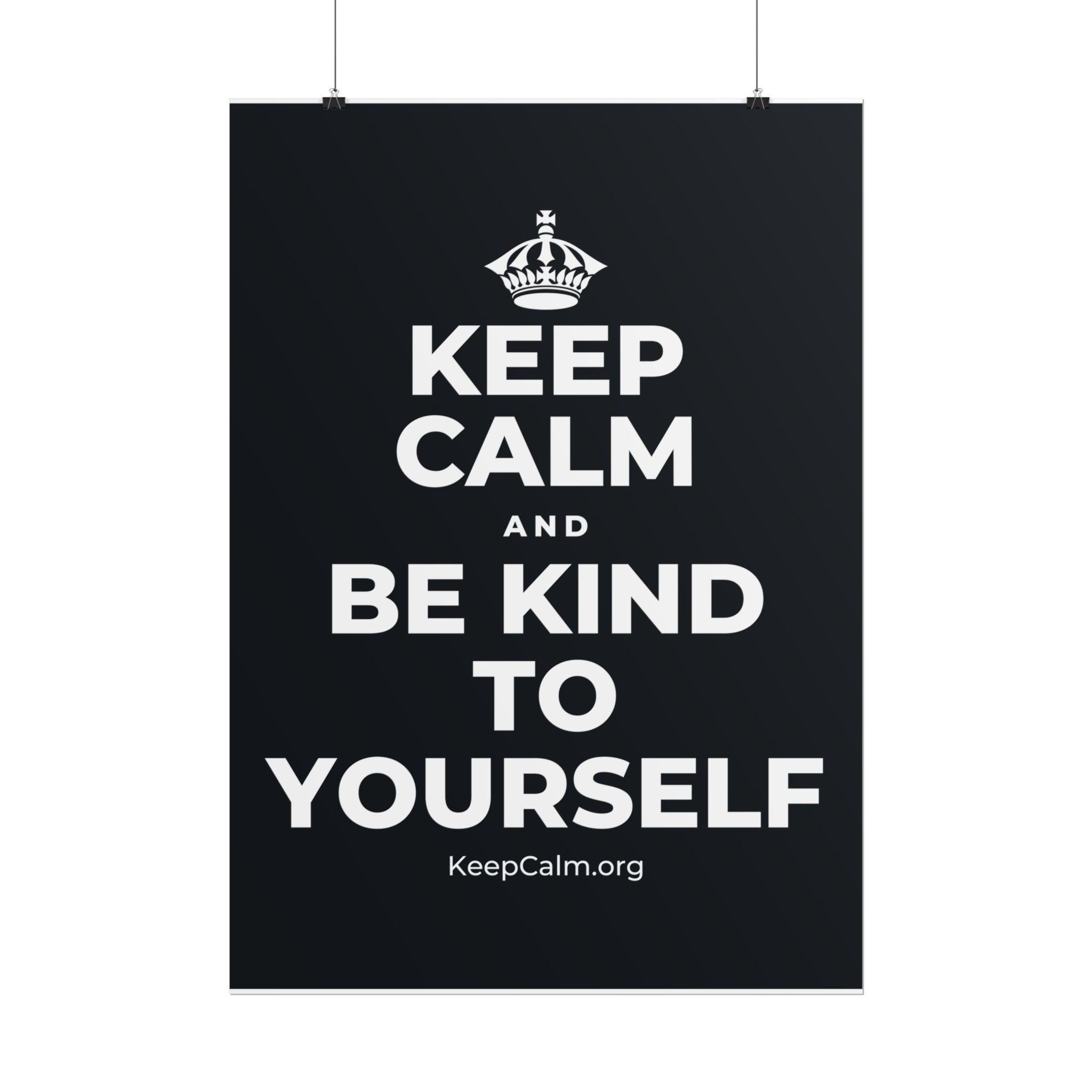 KEEP CALM AND BE KIND TO YOURSELF Poster (Dark)
