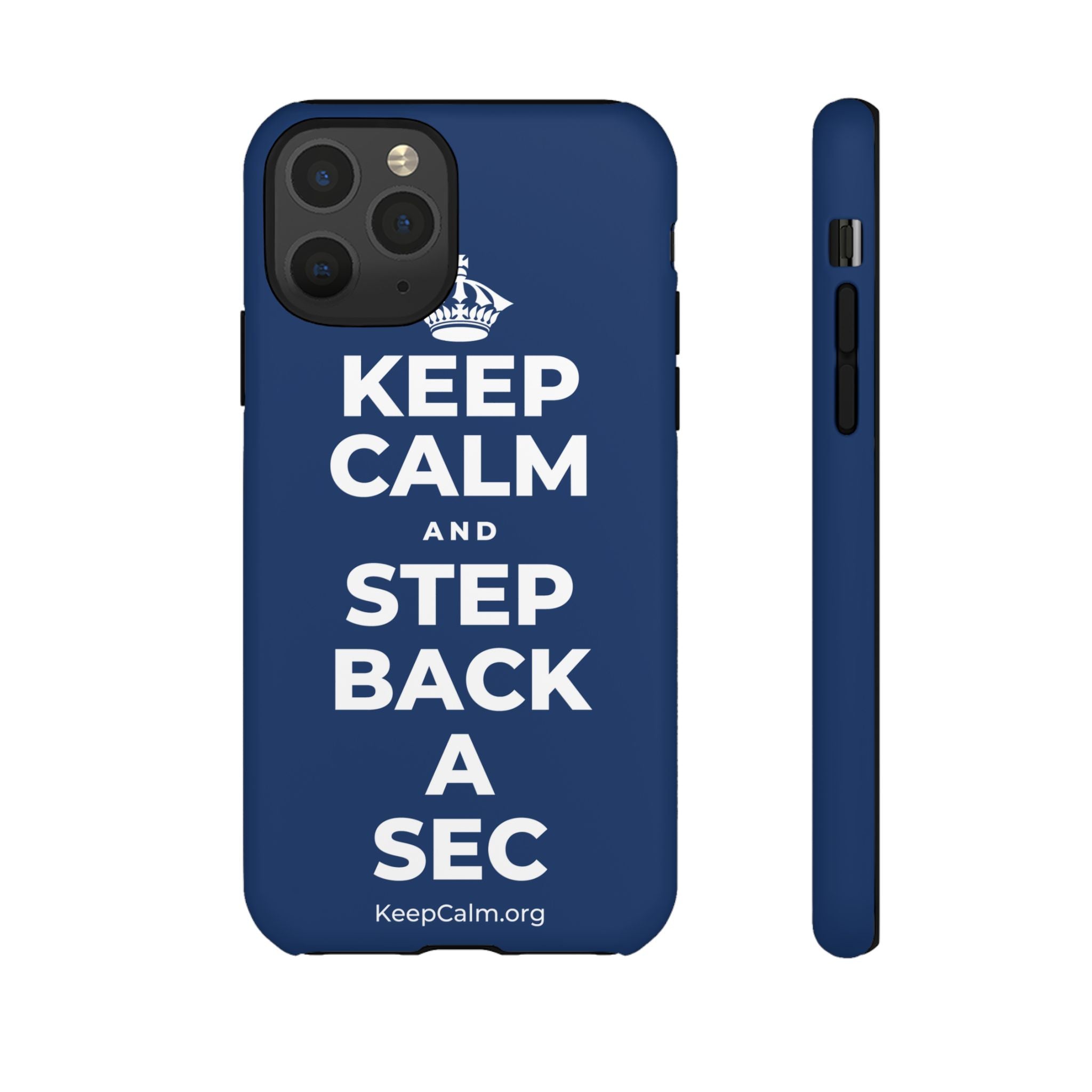 KEEP CALM AND STEP BACK A SEC Phone Case