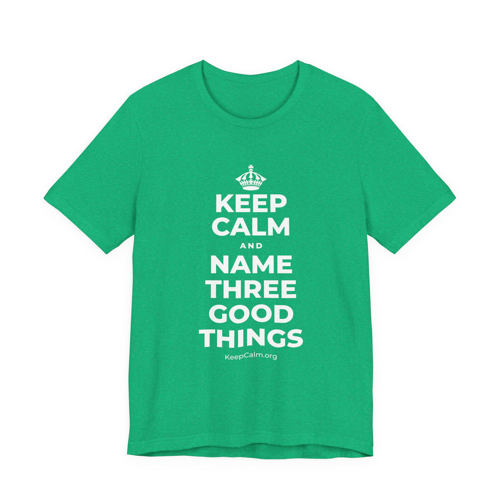 KEEP CALM AND NAME THREE GOOD THINGS T-Shirt (Baby Blue–Silver)