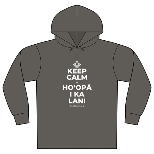 KEEP CALM A HOʻOPĀ I KA LANI Organic Hoodie Tee
