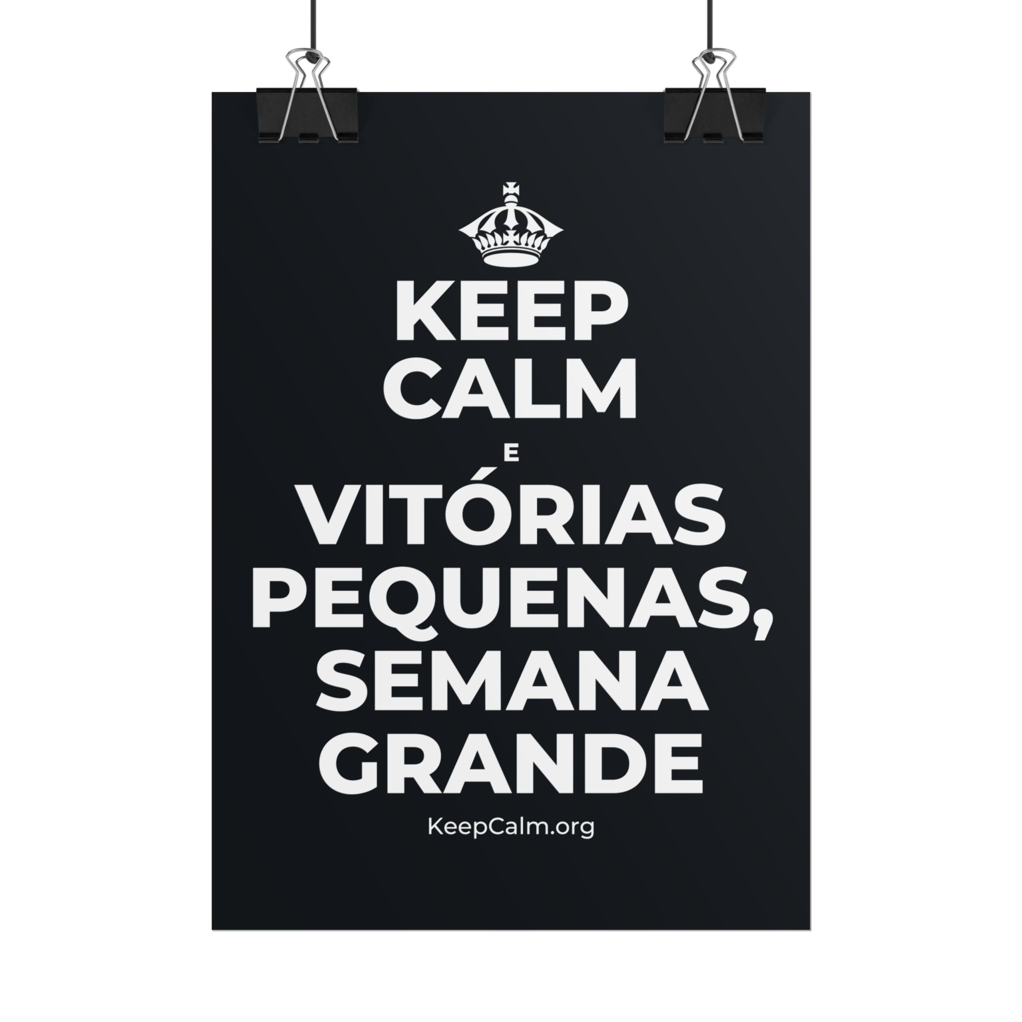 KEEP CALM E VITÓRIAS PEQUENAS, SEMANA GRANDE Poster (Dark)