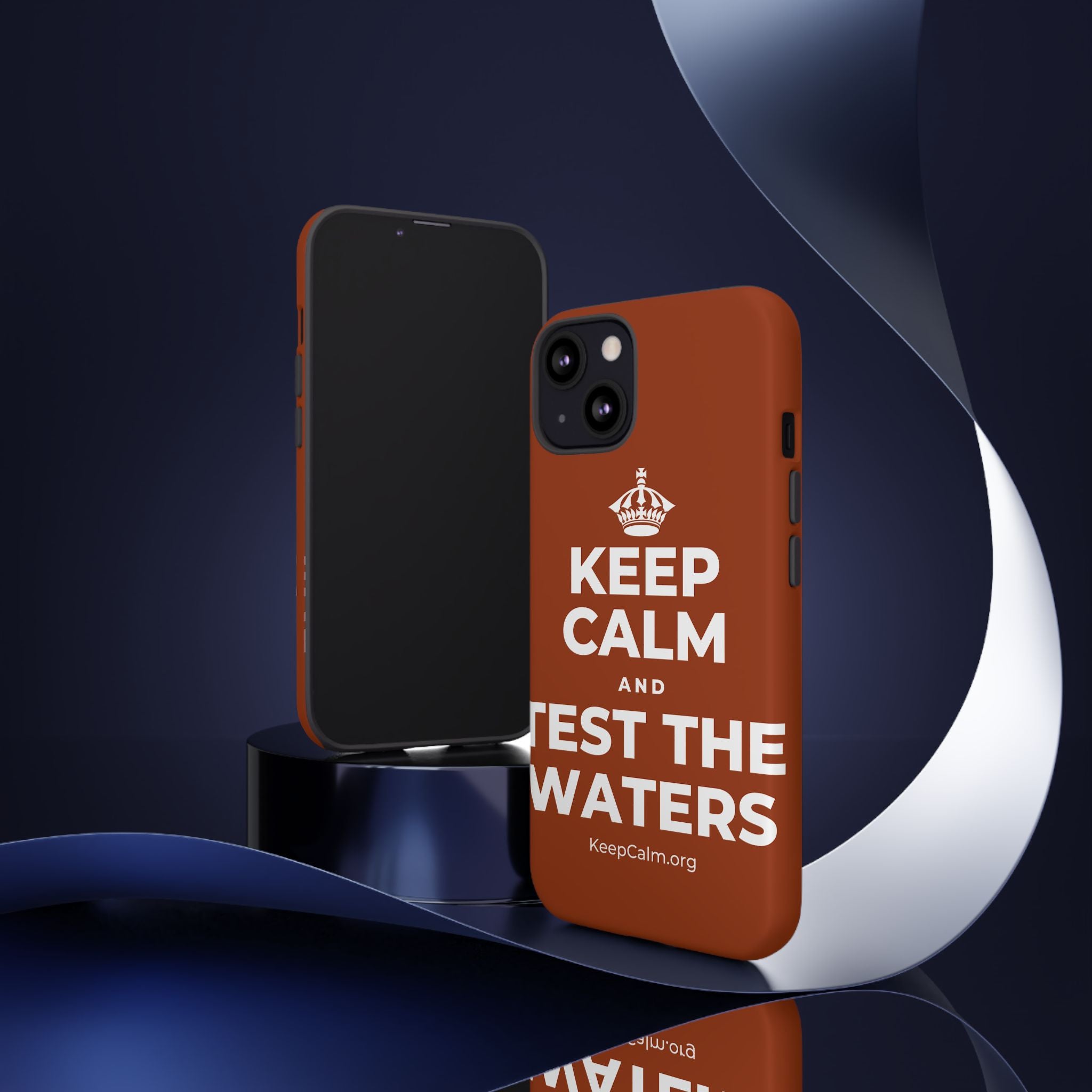 KEEP CALM AND TEST THE WATERS Phone Case