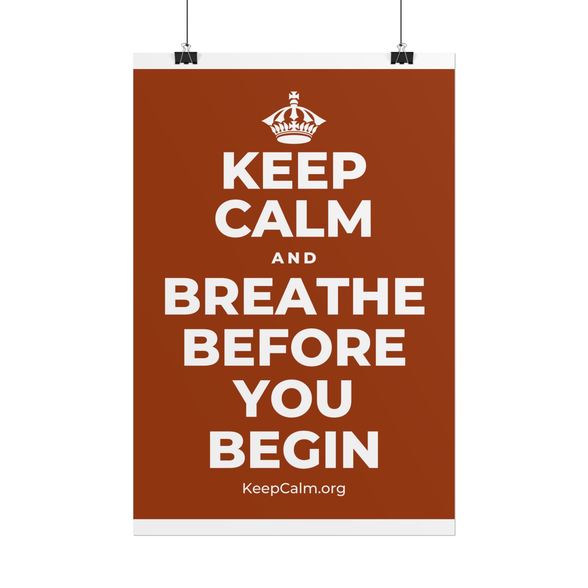 KEEP CALM AND BREATHE BEFORE YOU BEGIN Poster