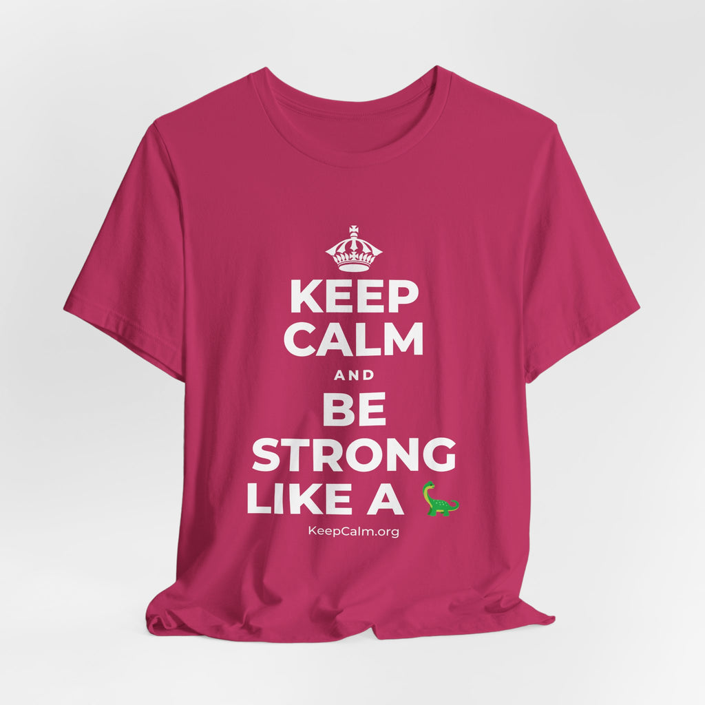 KEEP CALM AND BE STRONG LIKE A 🦕 T-Shirt (Baby Blue–Silver)