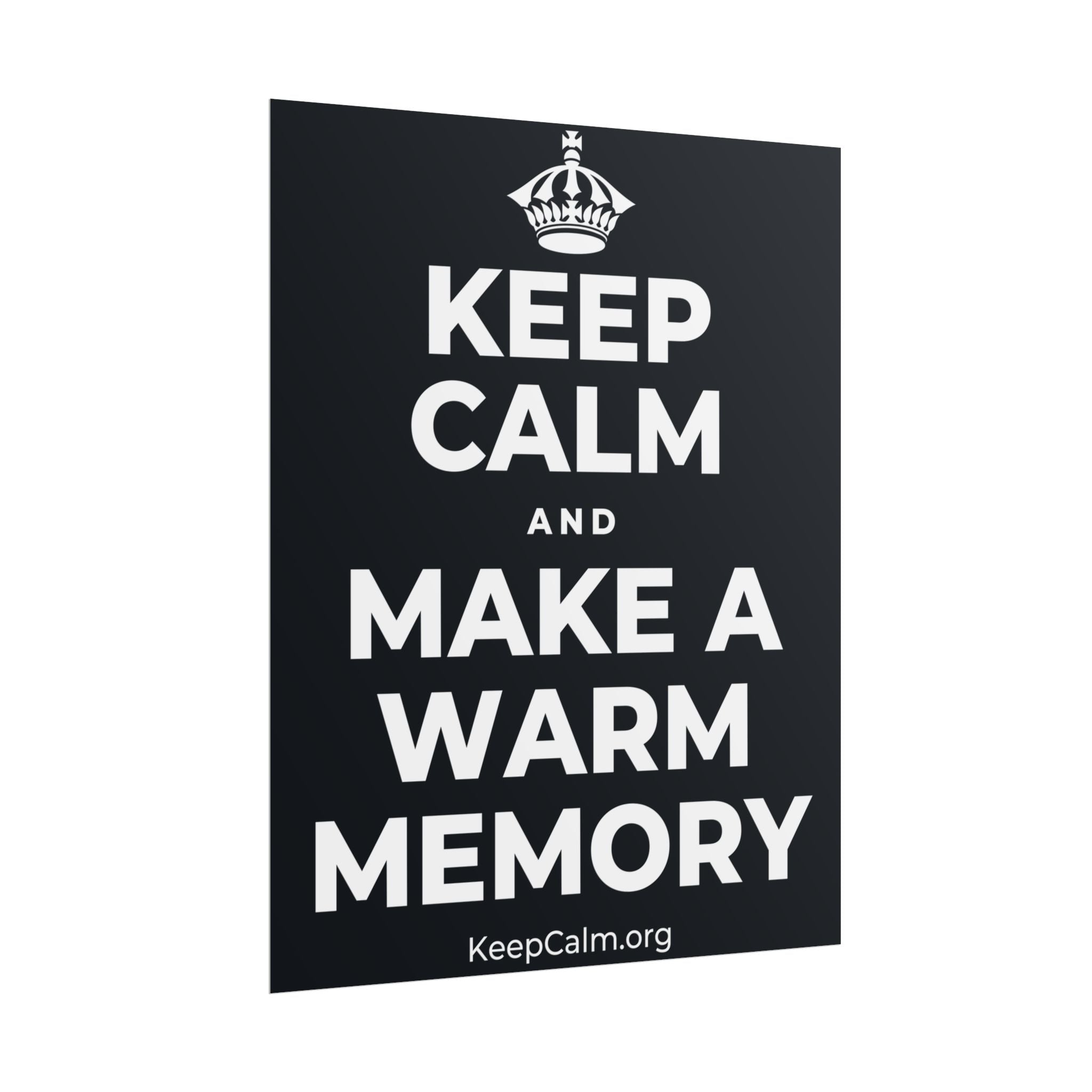 KEEP CALM AND MAKE A WARM MEMORY Poster (Dark)