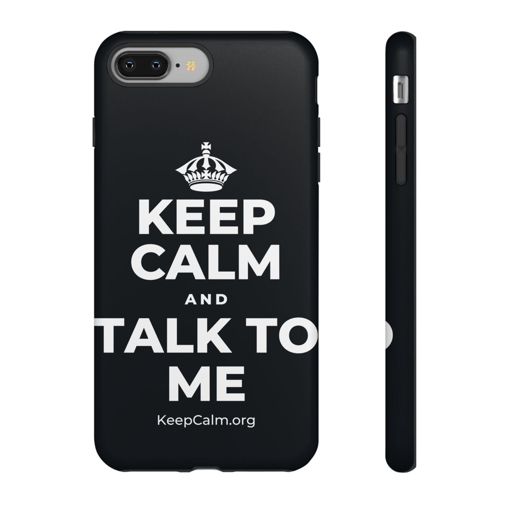 KEEP CALM AND TALK TO ME Phone Case (Dark)