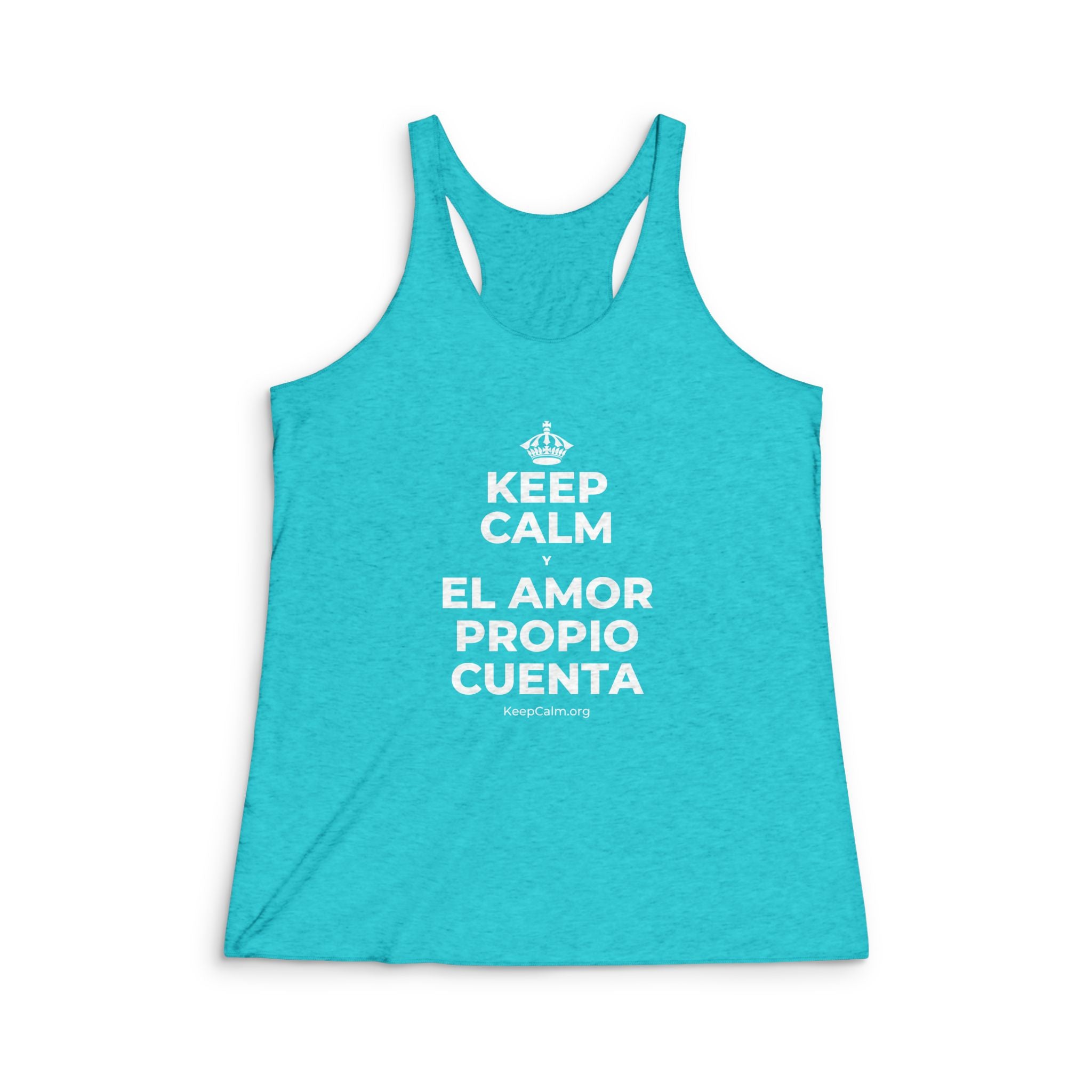 KEEP CALM Y EL AMOR PROPIO CUENTA Women's Racerback Tank
