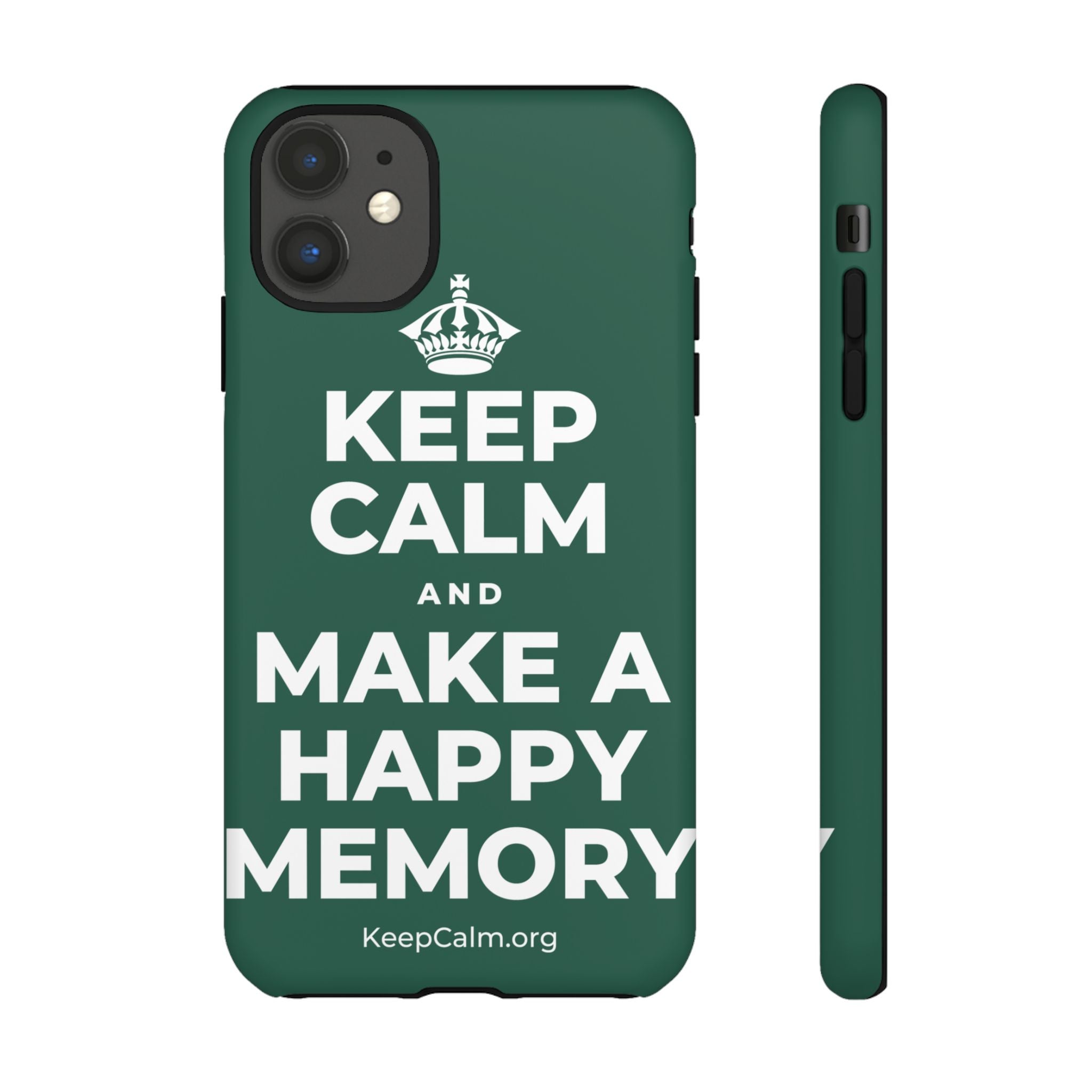 KEEP CALM AND MAKE A HAPPY MEMORY Phone Case