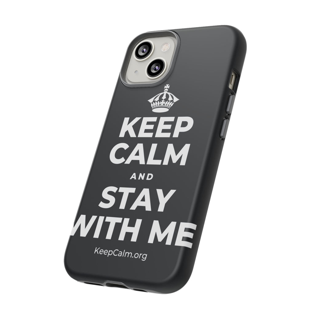 KEEP CALM AND STAY WITH ME Phone Case (Dark)