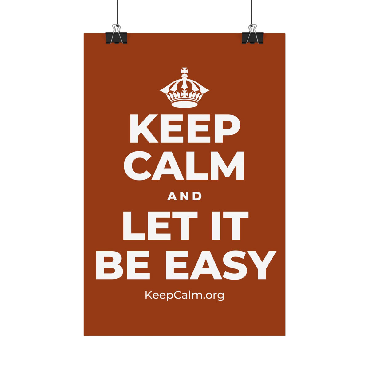 KEEP CALM AND LET IT BE EASY Satin Poster