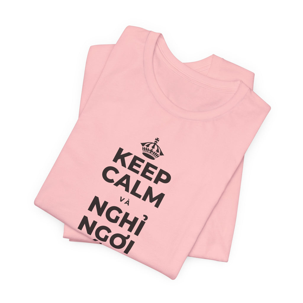 KEEP CALM VÀ NGHỈ NGƠI XỨNG ĐÁNG CỦA BẠN T-Shirt (White–Asphalt)