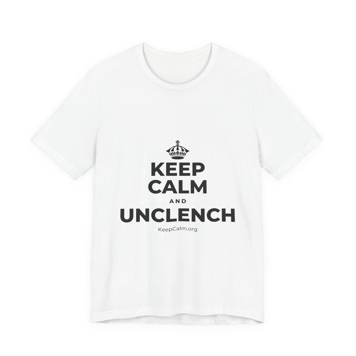 KEEP CALM AND UNCLENCH T-Shirt (White–Asphalt)