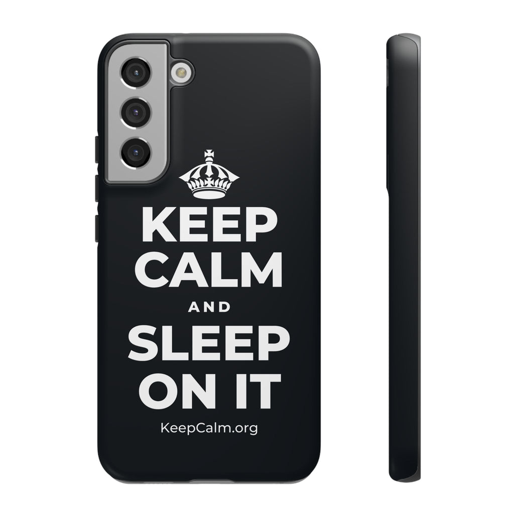 KEEP CALM AND SLEEP ON IT Phone Case (Dark)