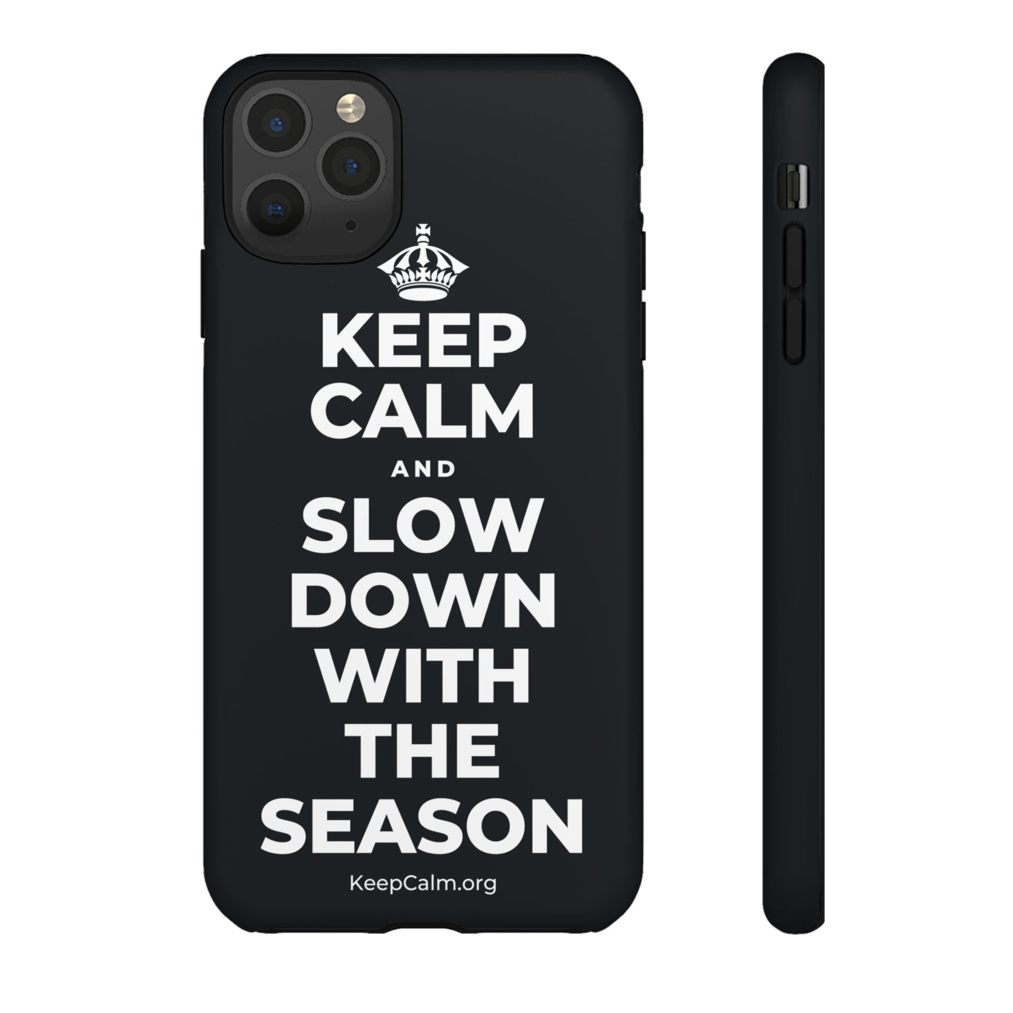 KEEP CALM AND SLOW DOWN WITH THE SEASON Phone Case (Dark)