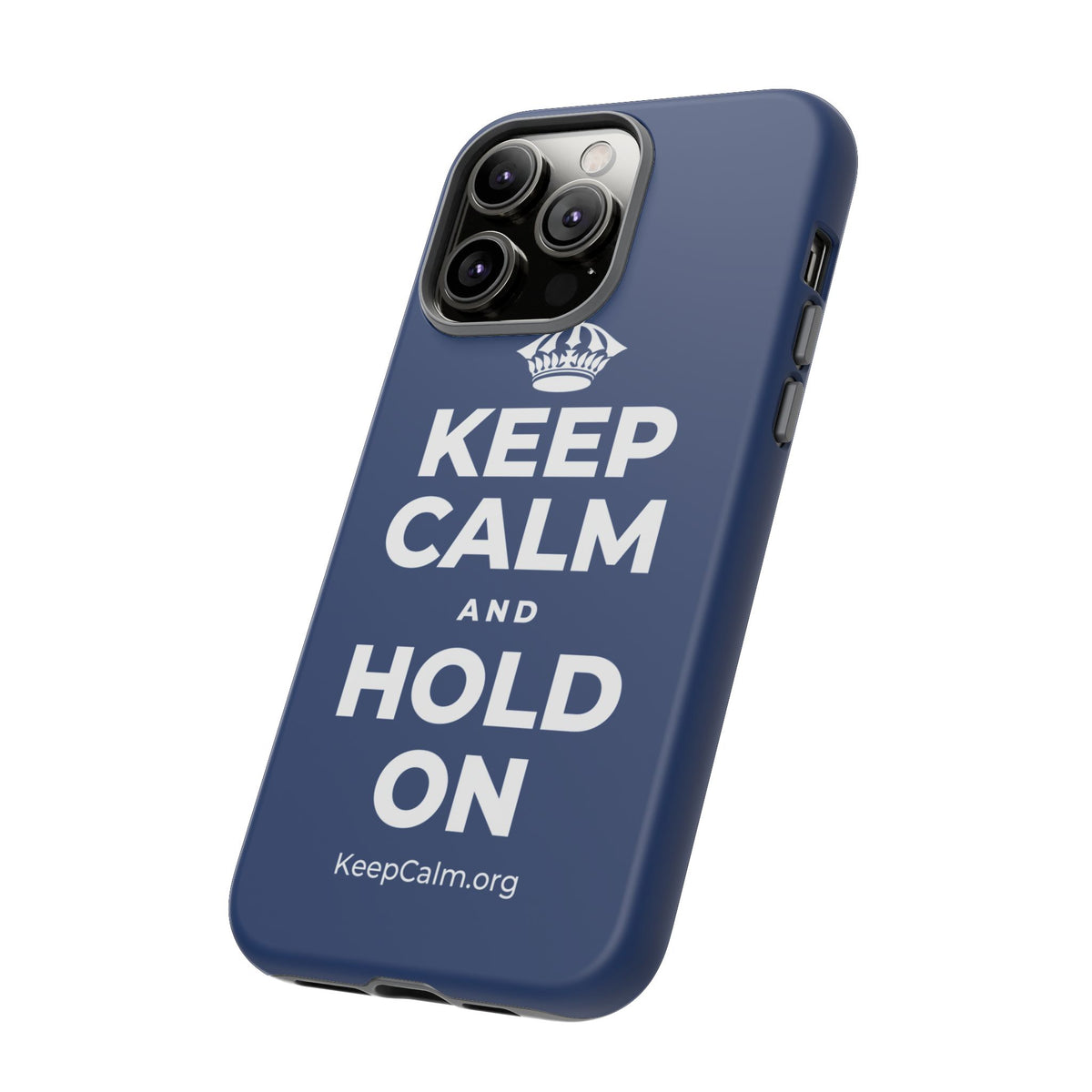 KEEP CALM AND HOLD ON Phone Case
