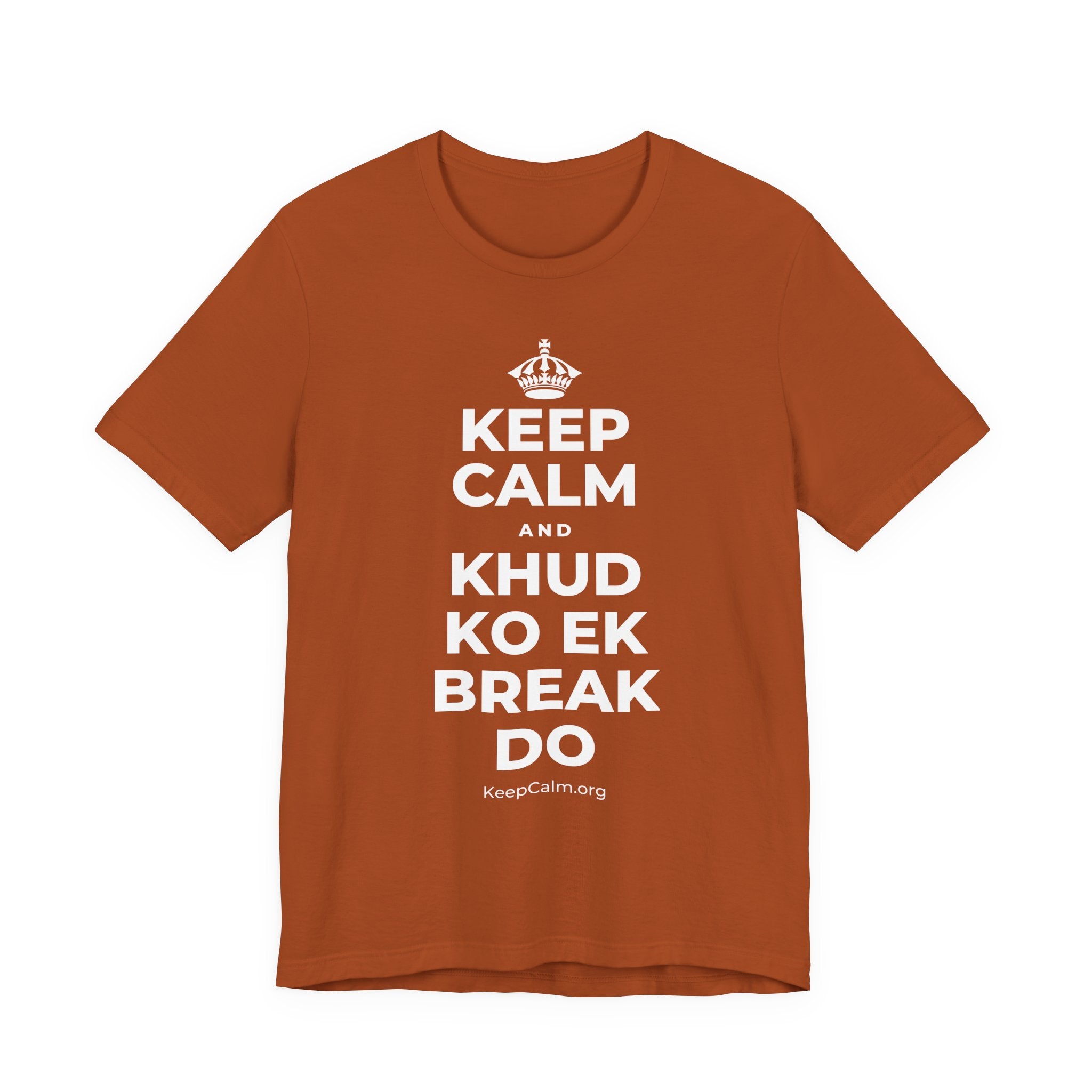 KEEP CALM AND KHUD KO EK BREAK DO T-Shirt (Military Green–Autumn)