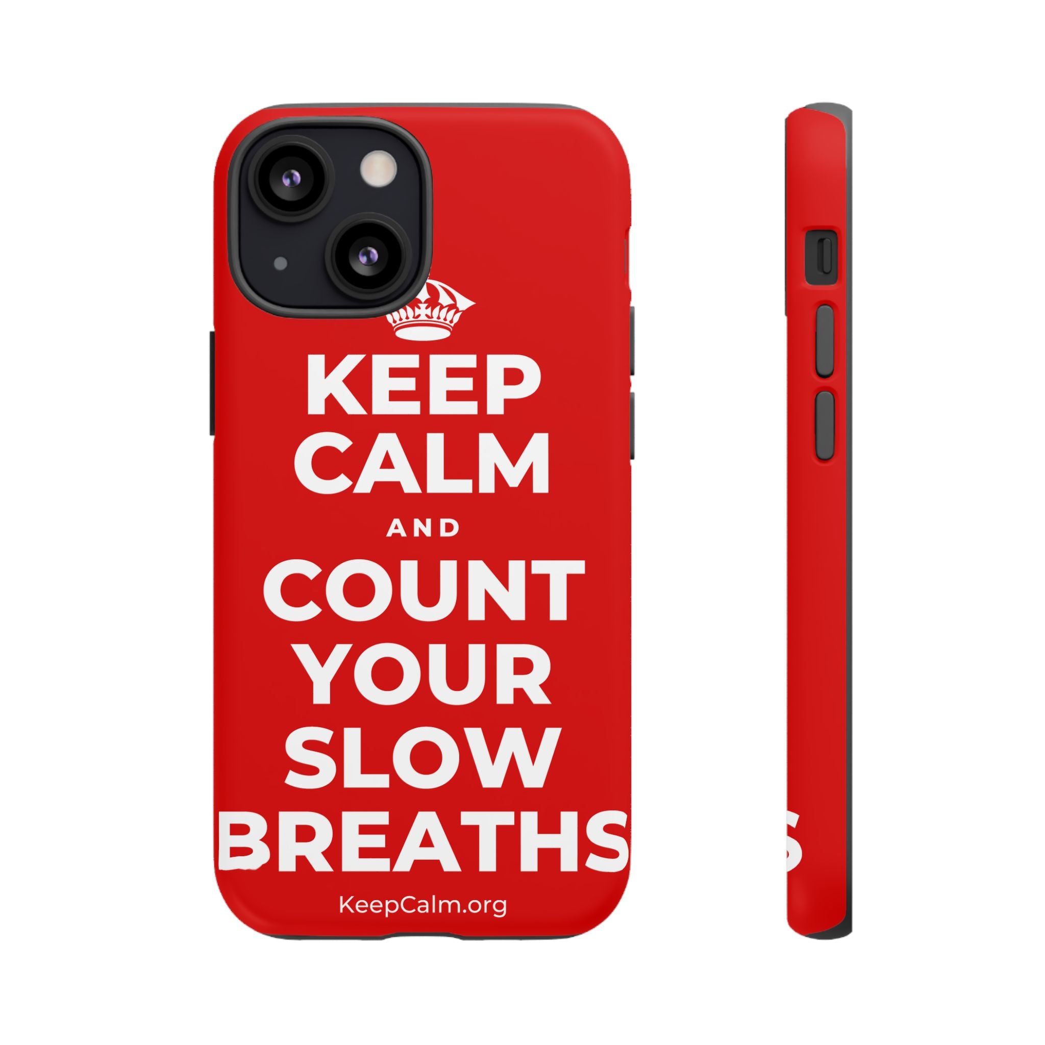 KEEP CALM AND COUNT YOUR SLOW BREATHS Phone Case