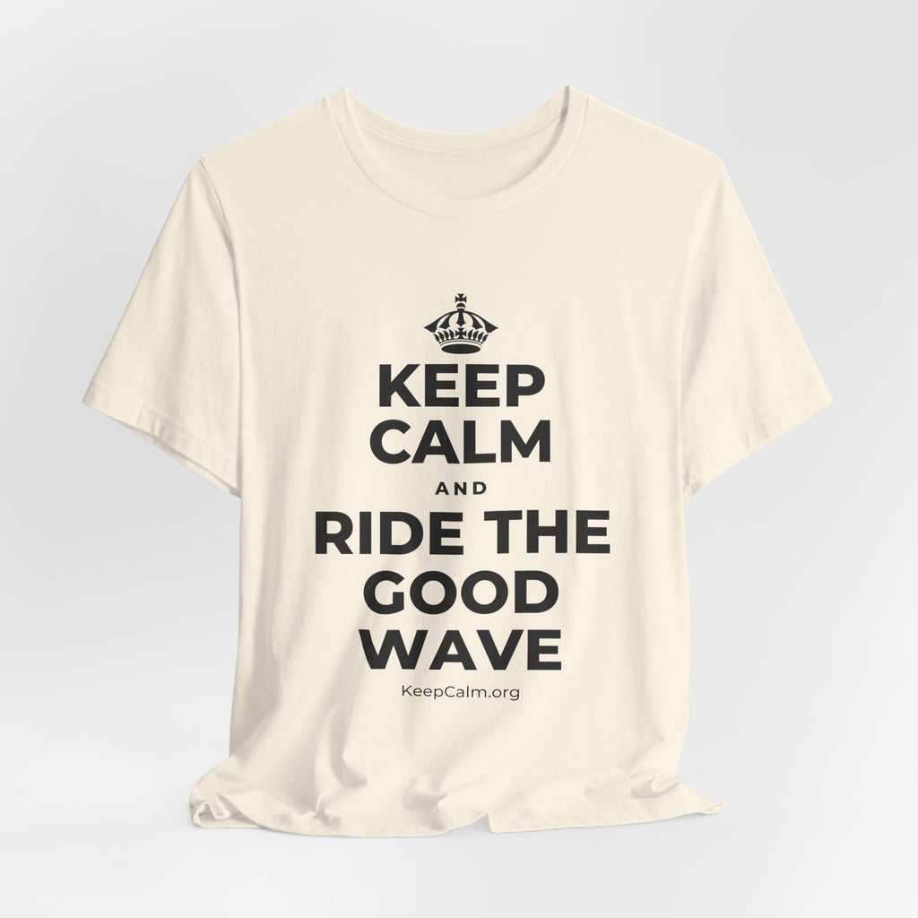 KEEP CALM AND RIDE THE GOOD WAVE T-Shirt (White–Asphalt)